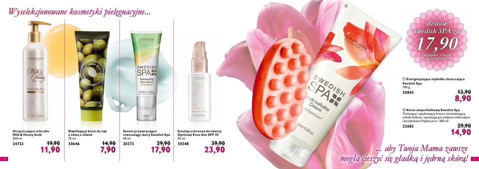 30646 7,90 Serum przywracające równowagę skóry Swedish Spa 40 ml 20373 2 Emulsja ochronna do twarzy Optimals Even Out SPF 30 50 ml 30348 3 23,90 a Energetyzujące