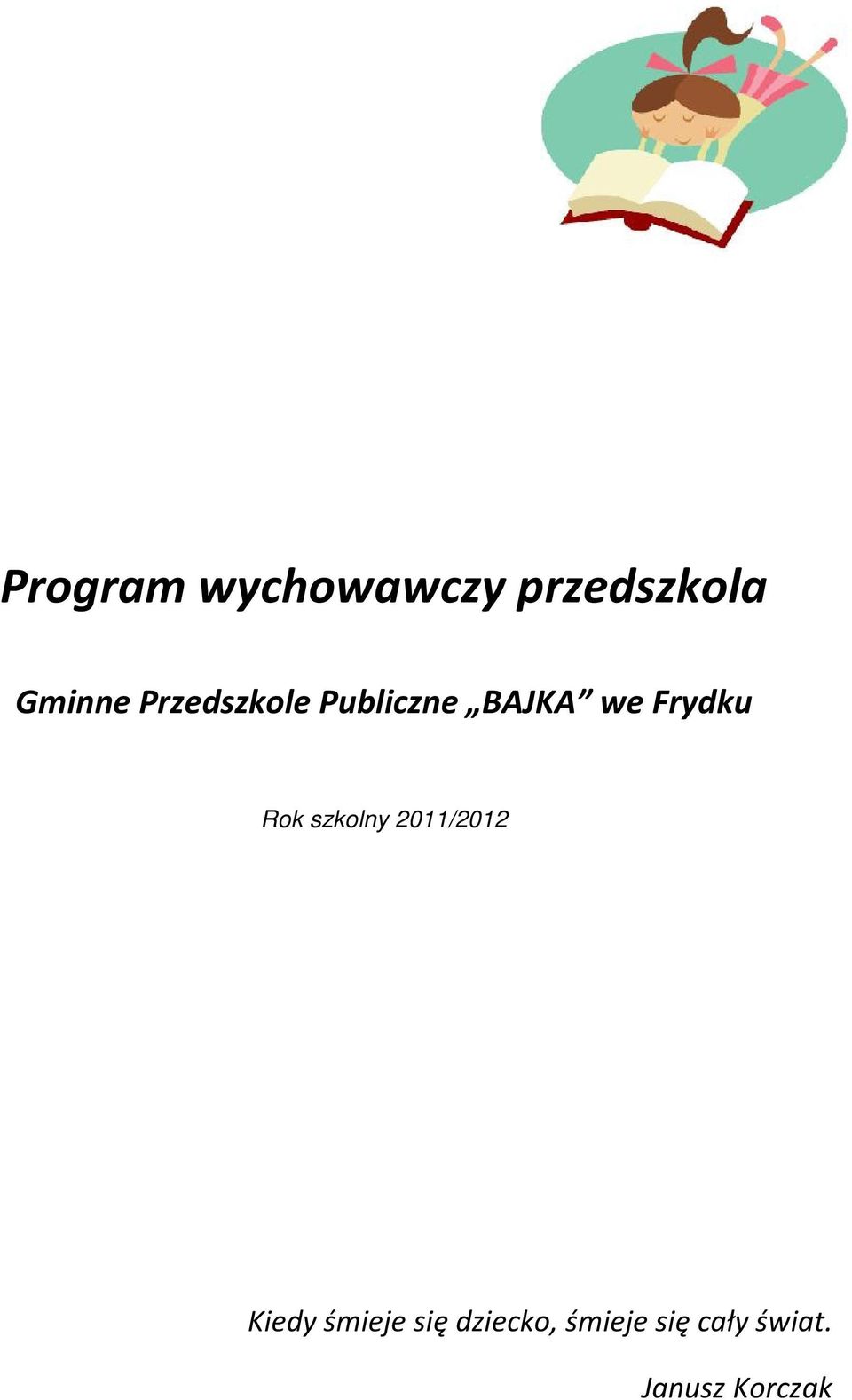 Rok szkolny 2011/2012 Kiedy śmieje się