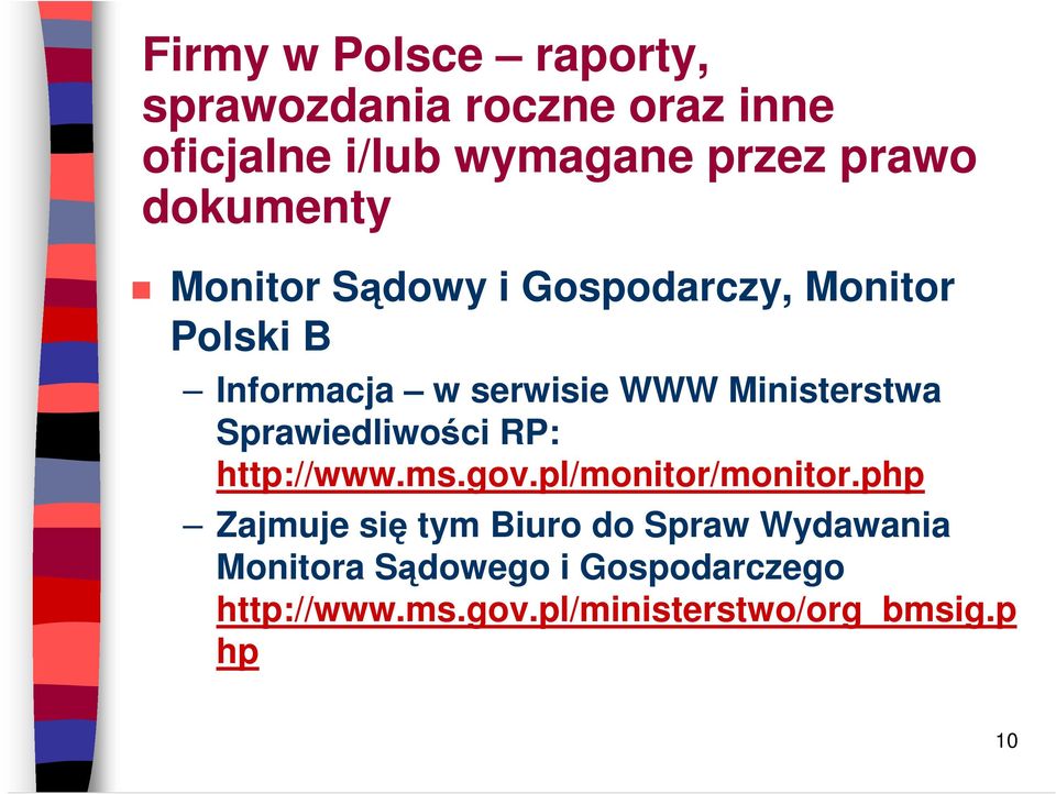 Ministerstwa Sprawiedliwości RP: http://www.ms.gov.pl/monitor/monitor.