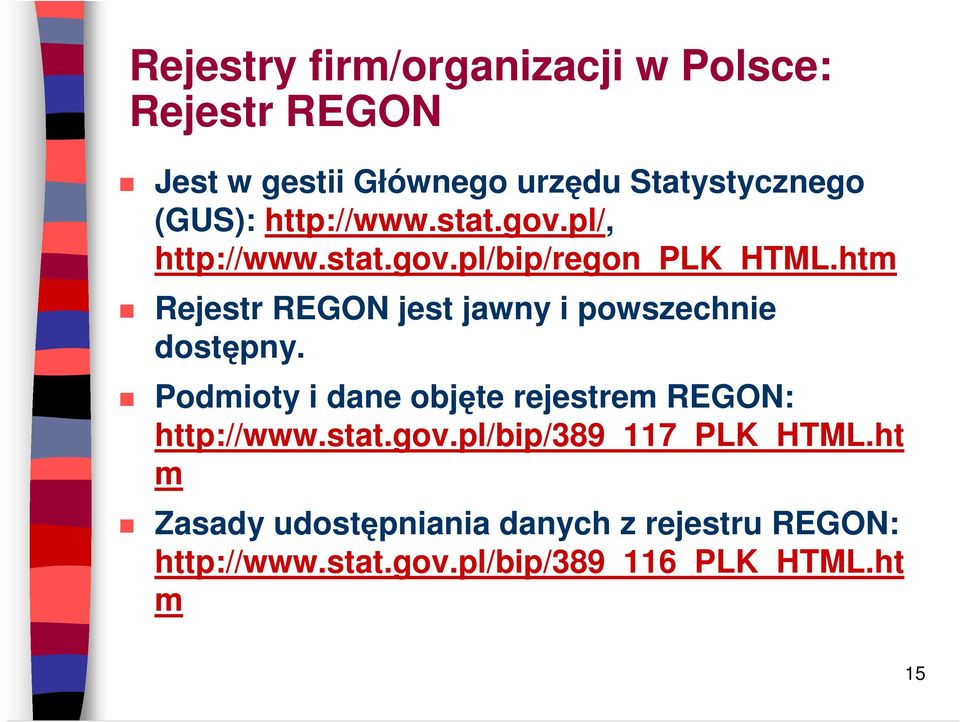 htm Rejestr REGON jest jawny i powszechnie dostępny.