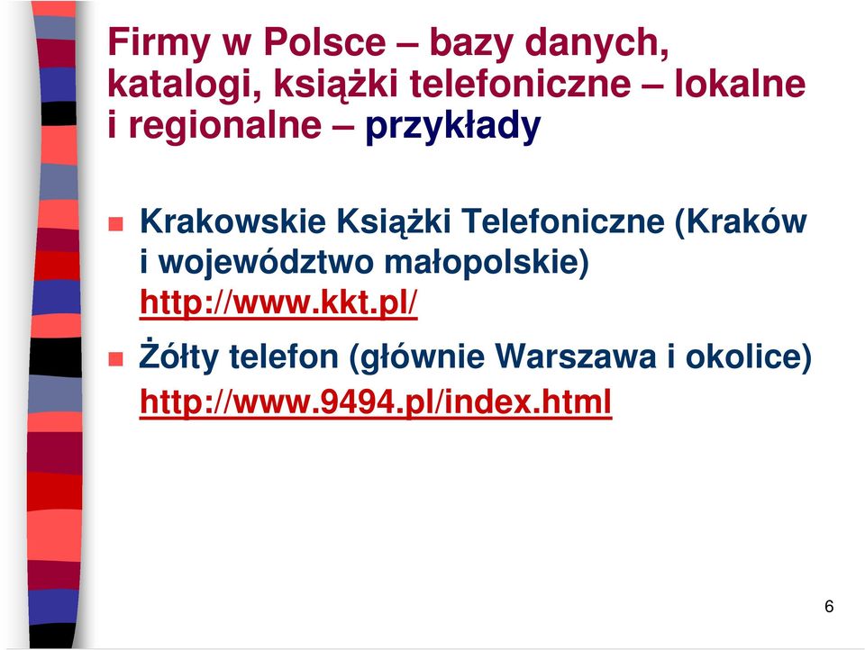 (Kraków i województwo małopolskie) http://www.kkt.