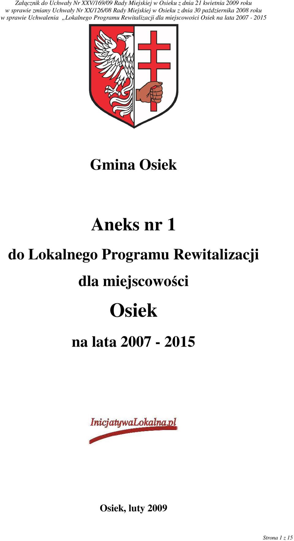 Uchwalenia Lokalnego Programu Rewitalizacji dla miejscowości Osiek na lata 2007-2015 Gmina Osiek