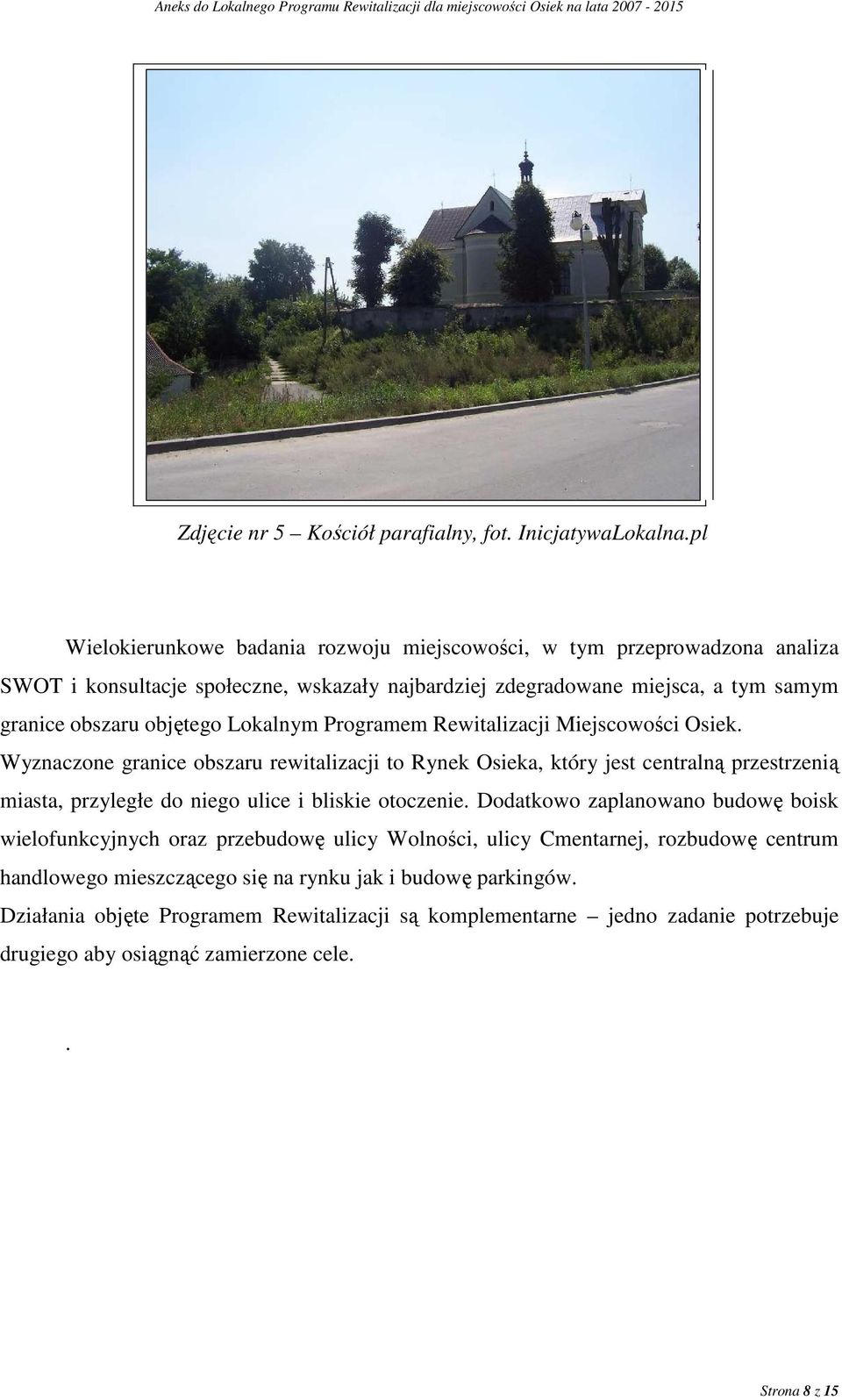 Lokalnym Programem Rewitalizacji Miejscowości Osiek.