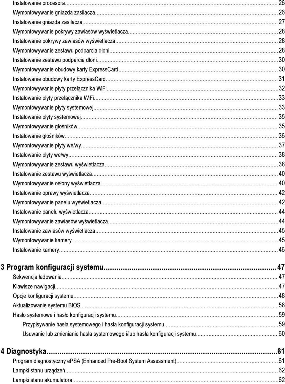 .. 31 Wymontowywanie płyty przełącznika WiFi...32 Instalowanie płyty przełącznika WiFi...33 Wymontowywanie płyty systemowej... 33 Instalowanie płyty systemowej... 35 Wymontowywanie głośników.