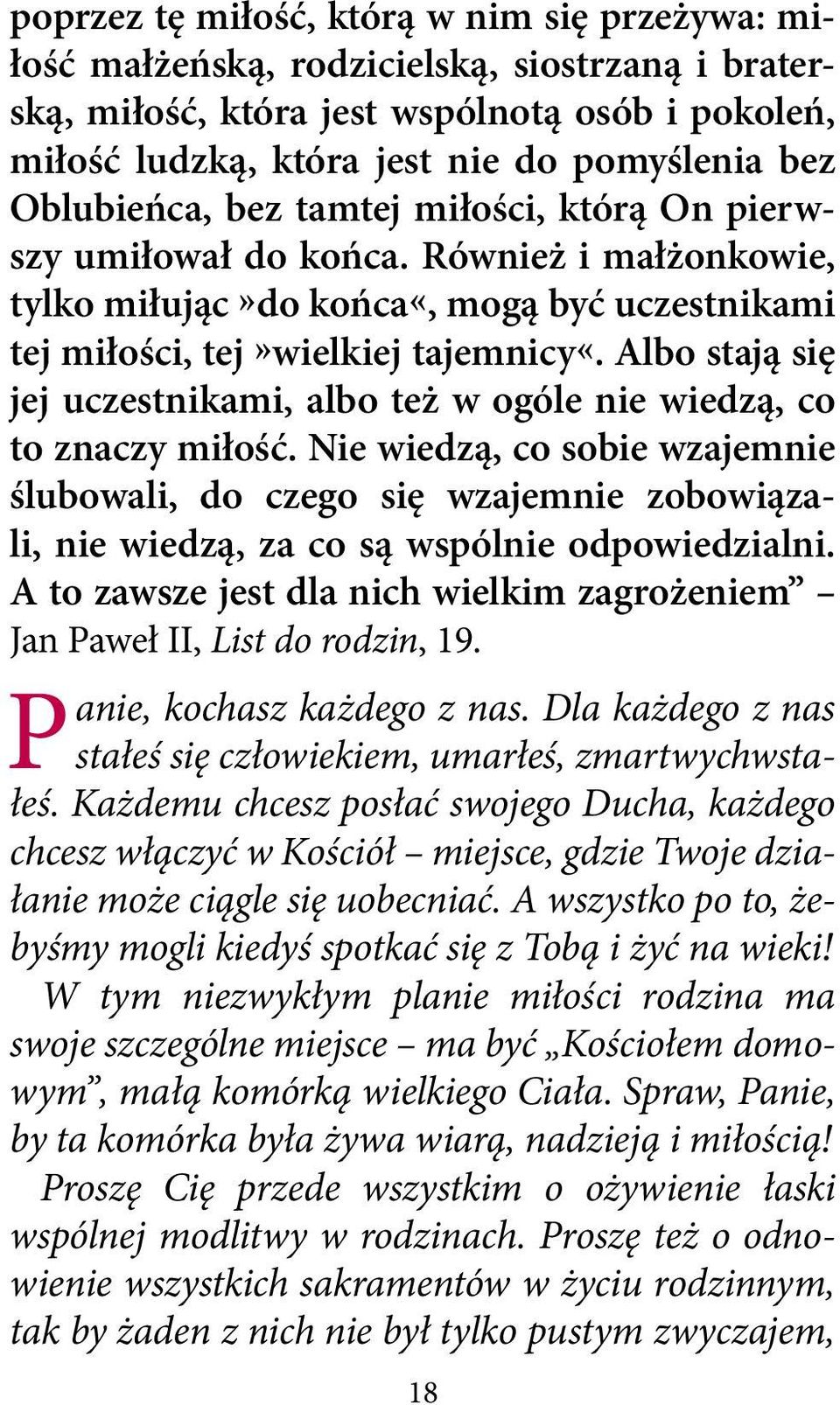 albo stają się jej uczestnikami, albo też w ogóle nie wiedzą, co to znaczy miłość.