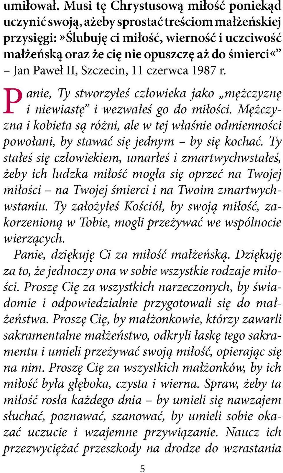 II, szczecin, 11 czerwca 1987 r. Panie, Ty stworzyłeś człowieka jako mężczyznę i niewiastę i wezwałeś go do miłości.