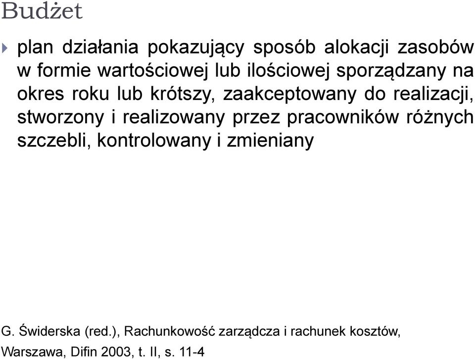 stworzony i realizowany przez pracowników różnych szczebli, kontrolowany i zmieniany G.