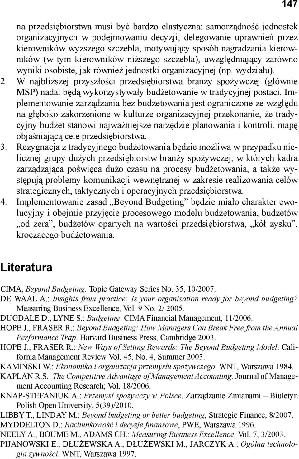 W najbliższej przyszłości przedsiębiorstwa branży spożywczej (głównie MSP) nadal będą wykorzystywały budżetowanie w tradycyjnej postaci.