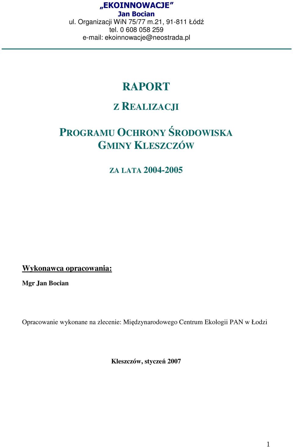 pl RAPORT Z REALIZACJI PROGRAMU OCHRONY ŚRODOWISKA GMINY KLESZCZÓW ZA LATA 2004-2005