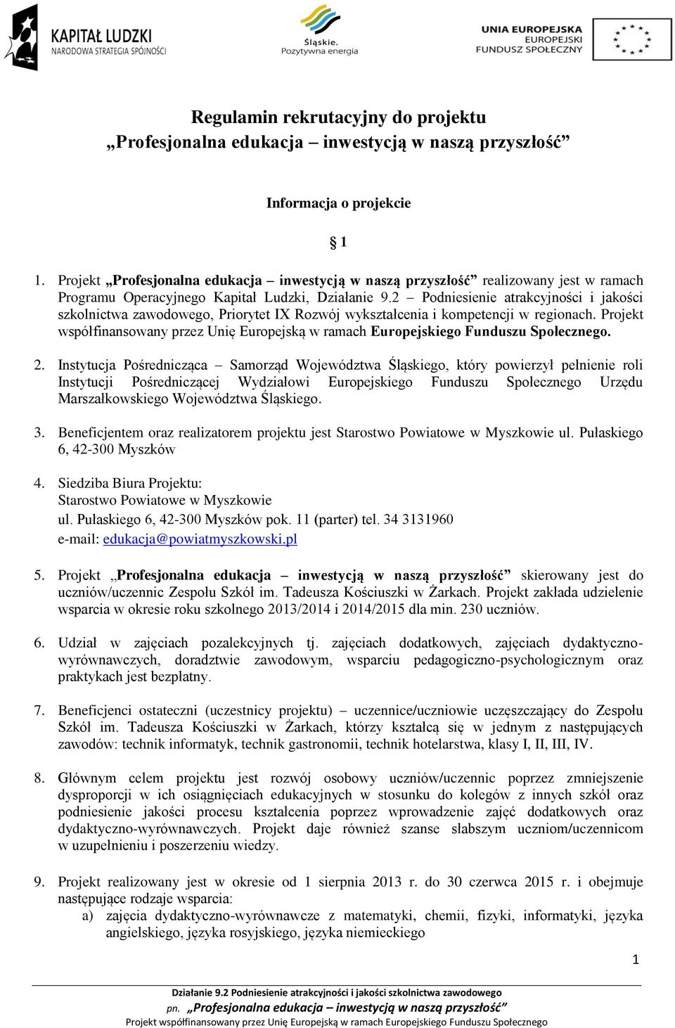 2 Podniesienie atrakcyjności i jakości szkolnictwa zawodowego, Priorytet IX Rozwój wykształcenia i kompetencji w regionach.