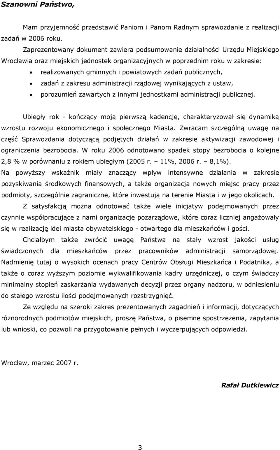 publicznych, zadań z zakresu administracji rządowej wynikających z ustaw, porozumień zawartych z innymi jednostkami administracji publicznej.