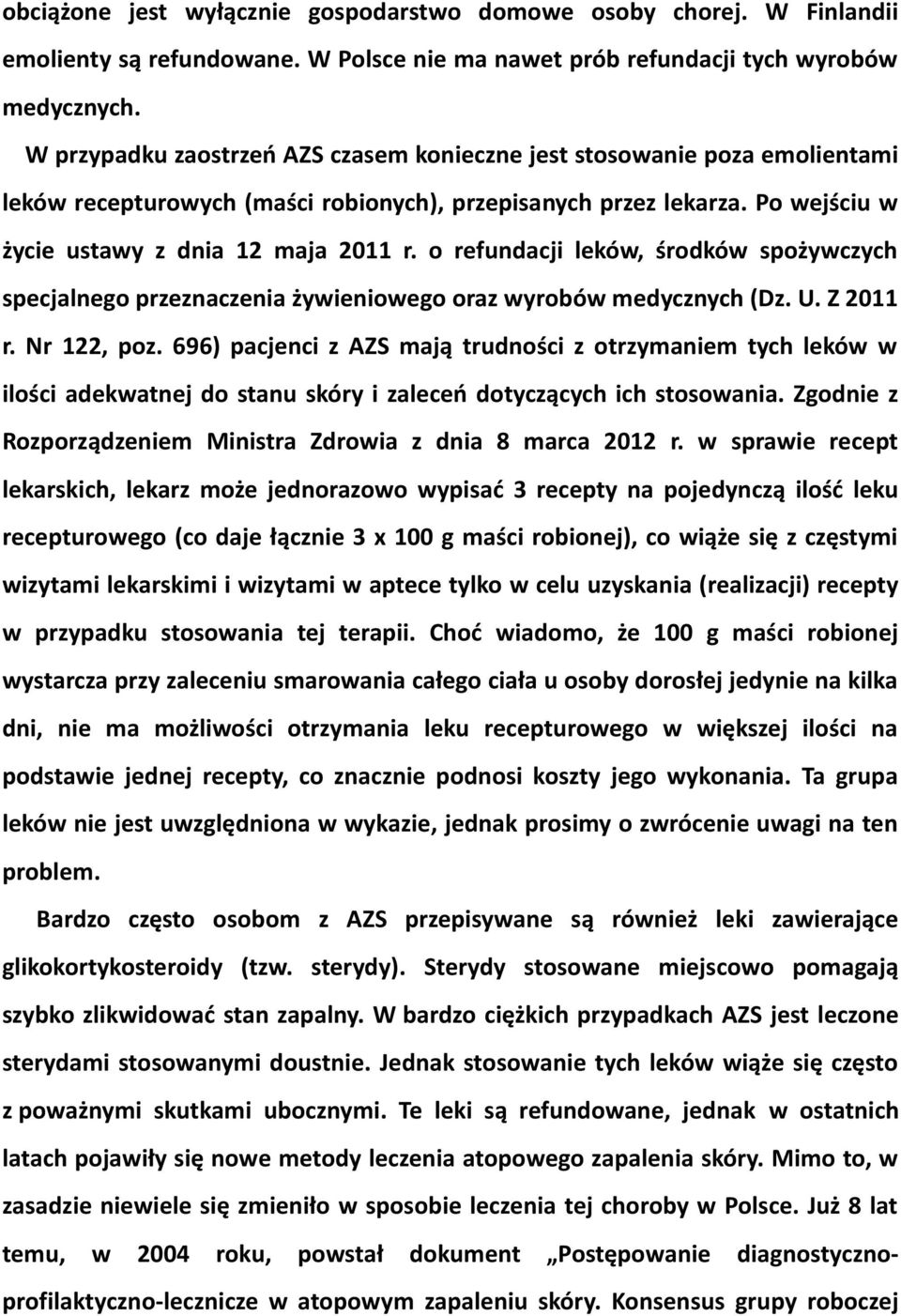 o refundacji leków, środków spożywczych specjalnego przeznaczenia żywieniowego oraz wyrobów medycznych (Dz. U. Z 2011 r. Nr 122, poz.