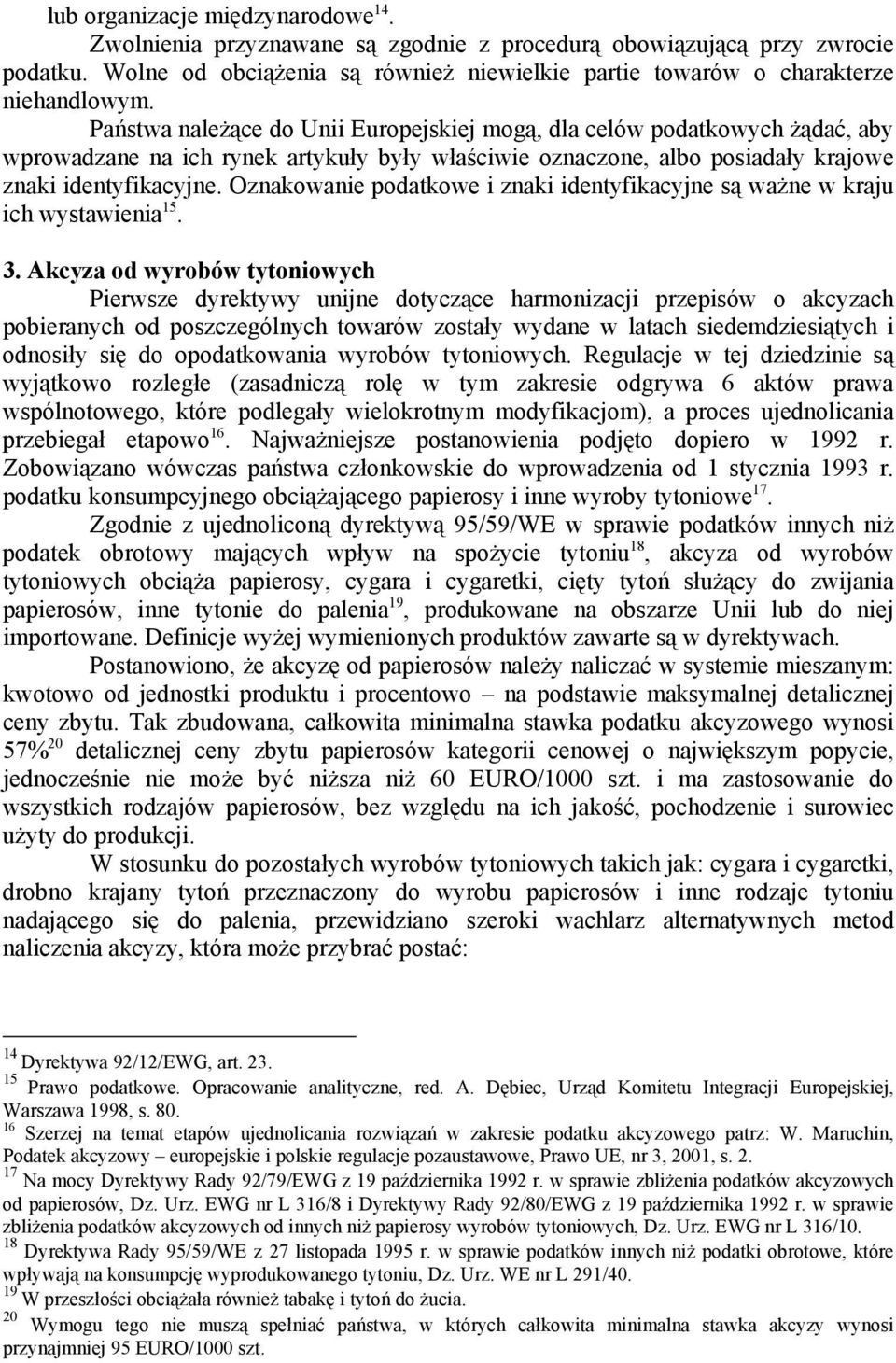 Oznakowanie podatkowe i znaki identyfikacyjne są ważne w kraju ich wystawienia 15. 3.