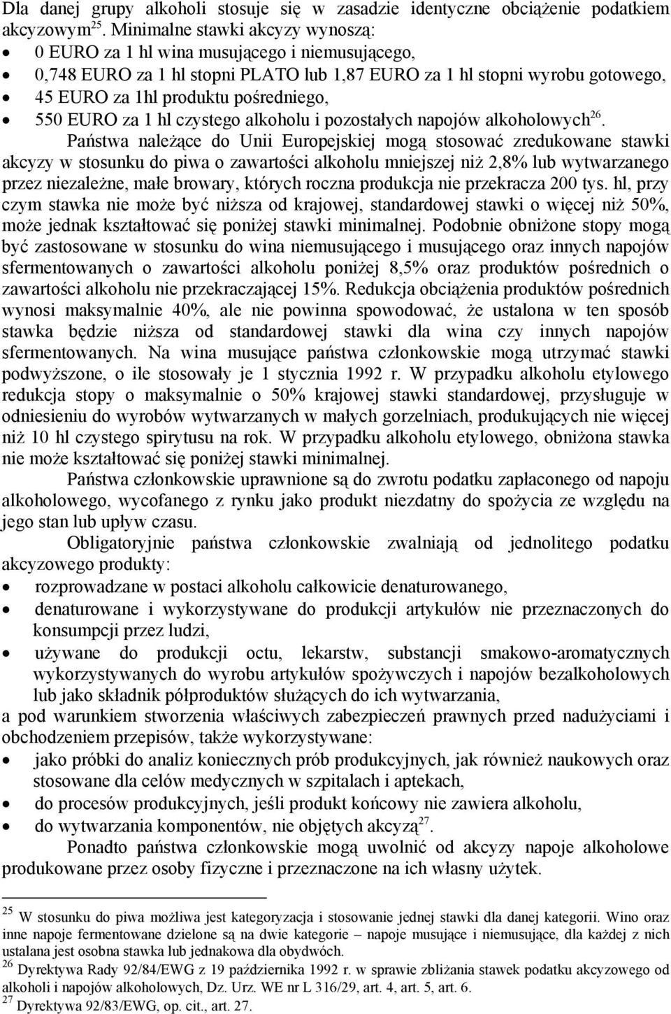 EURO za 1 hl czystego alkoholu i pozostałych napojów alkoholowych 26.