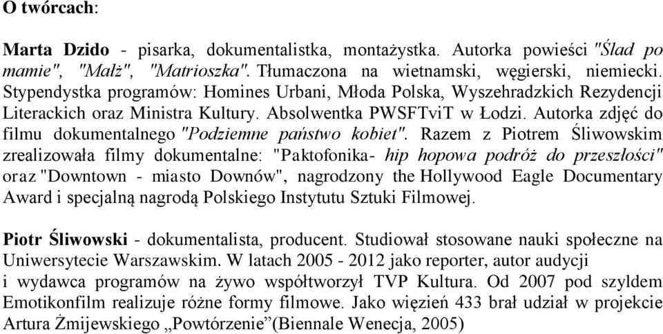 Autorka zdjęć do filmu dokumentalnego "Podziemne państwo kobiet".