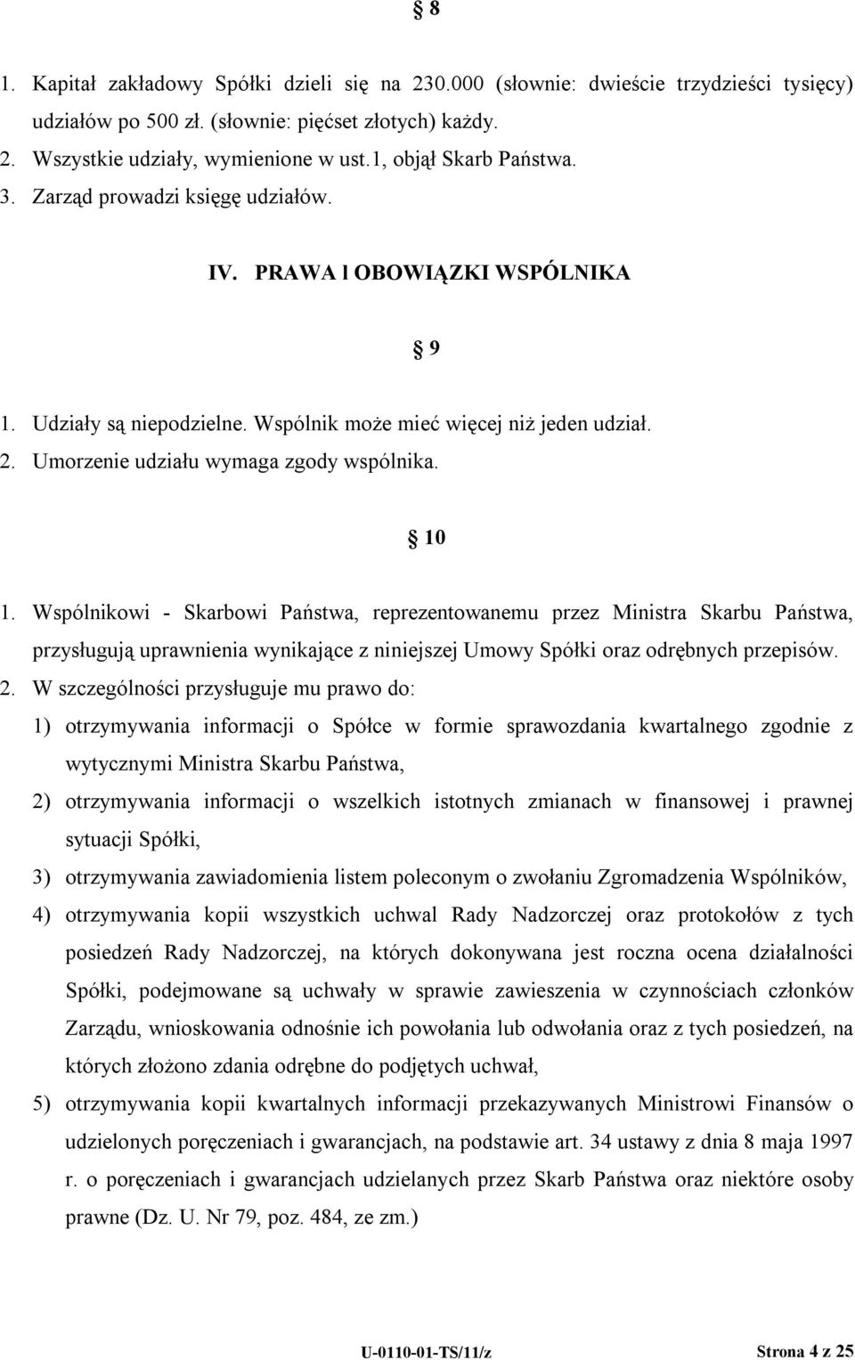 Umorzenie udziału wymaga zgody wspólnika. 10 1.