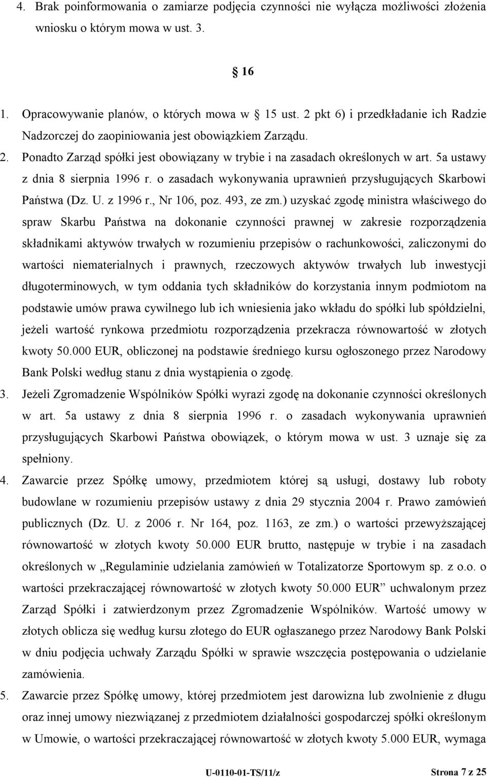 5a ustawy z dnia 8 sierpnia 1996 r. o zasadach wykonywania uprawnień przysługujących Skarbowi Państwa (Dz. U. z 1996 r., Nr 106, poz. 493, ze zm.