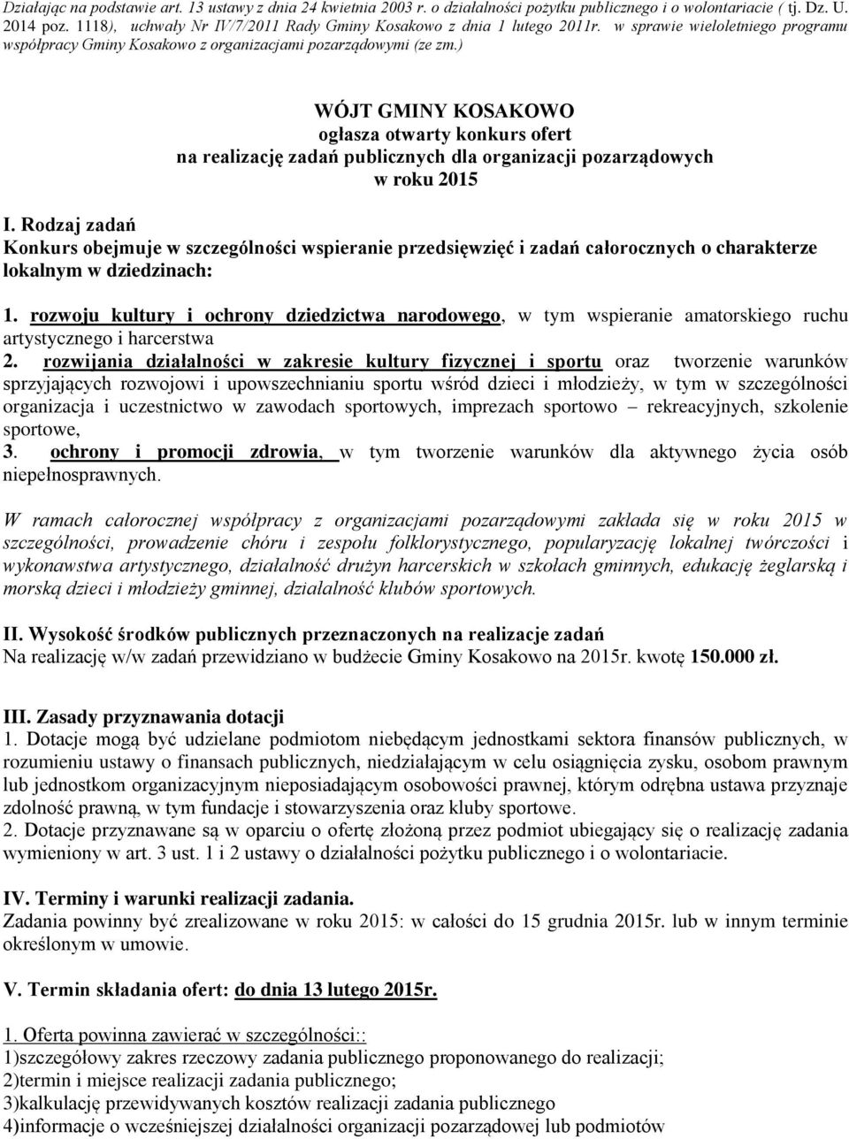 ) WÓJT GMINY KOSAKOWO ogłasza otwarty konkurs ofert na realizację zadań publicznych dla organizacji pozarządowych w roku 2015 I.