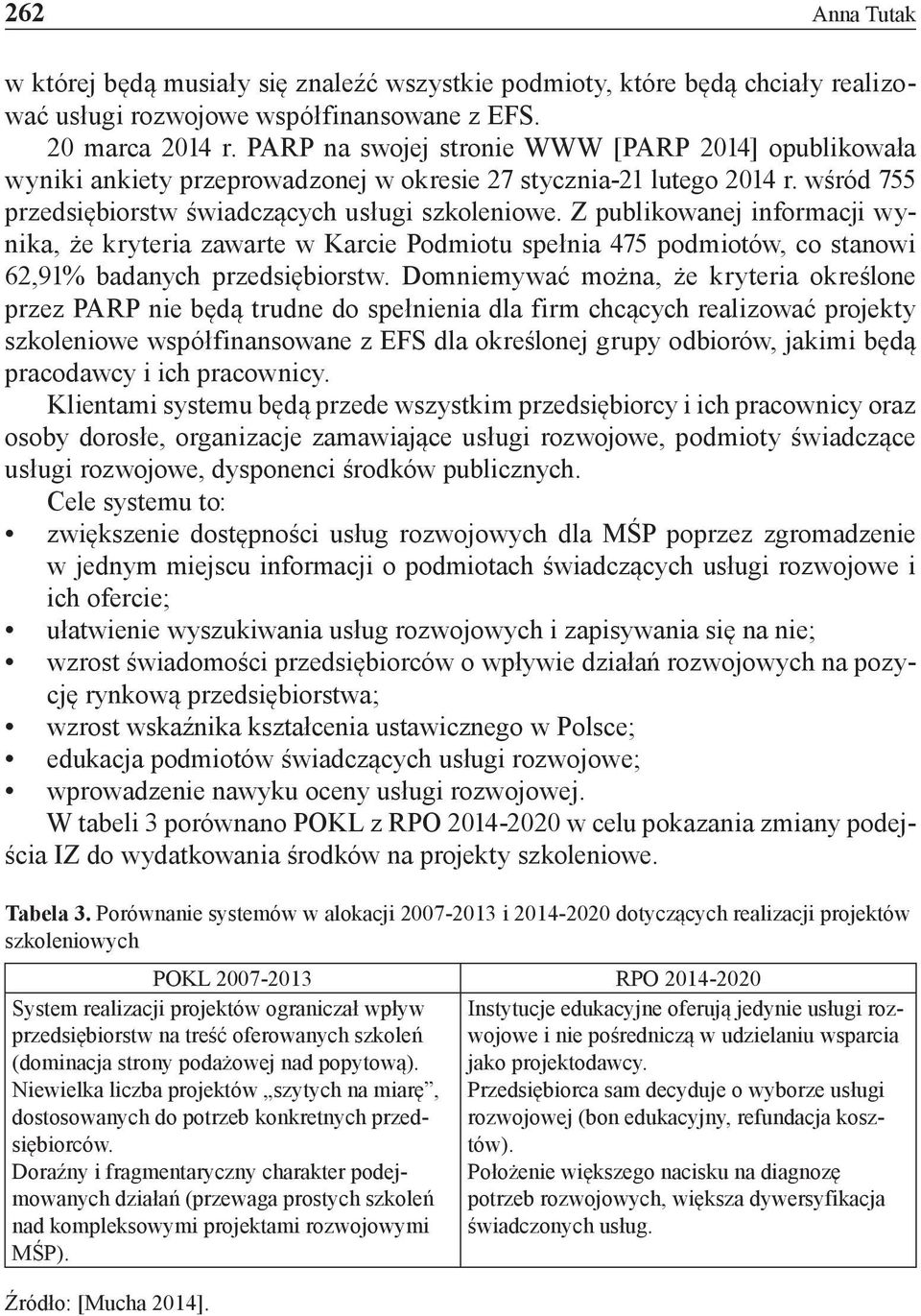 Z publikowanej informacji wynika, że kryteria zawarte w Karcie Podmiotu spełnia 475 podmiotów, co stanowi 62,91% badanych przedsiębiorstw.