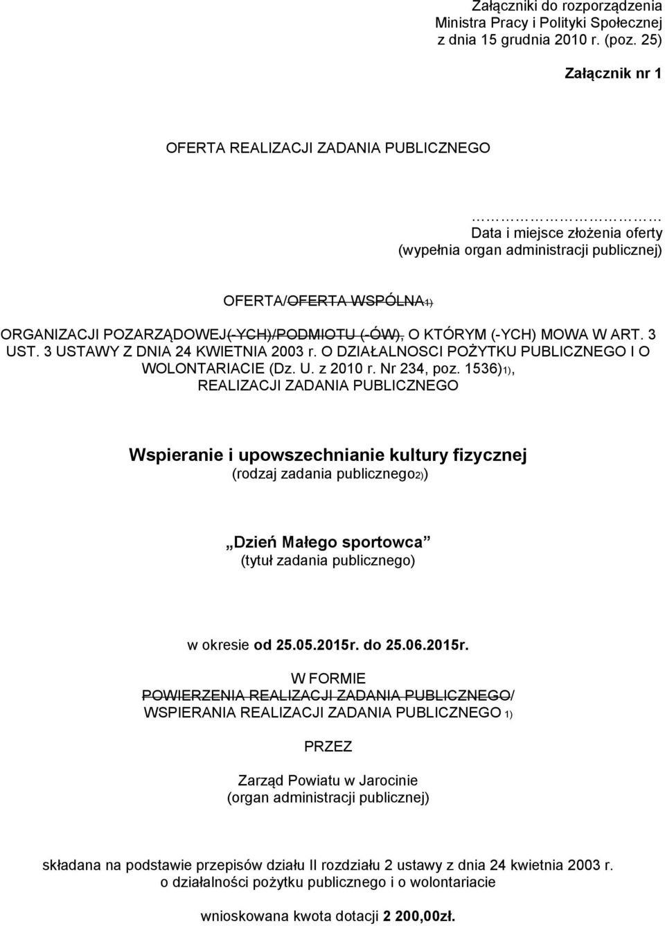 (-ÓW), O KTÓRYM (-YCH) MOWA W ART. 3 UST. 3 USTAWY Z DNIA 24 KWIETNIA 2003 r. O DZIAŁALNOSCI POŻYTKU PUBLICZNEGO I O WOLONTARIACIE (Dz. U. z 2010 r. Nr 234, poz.