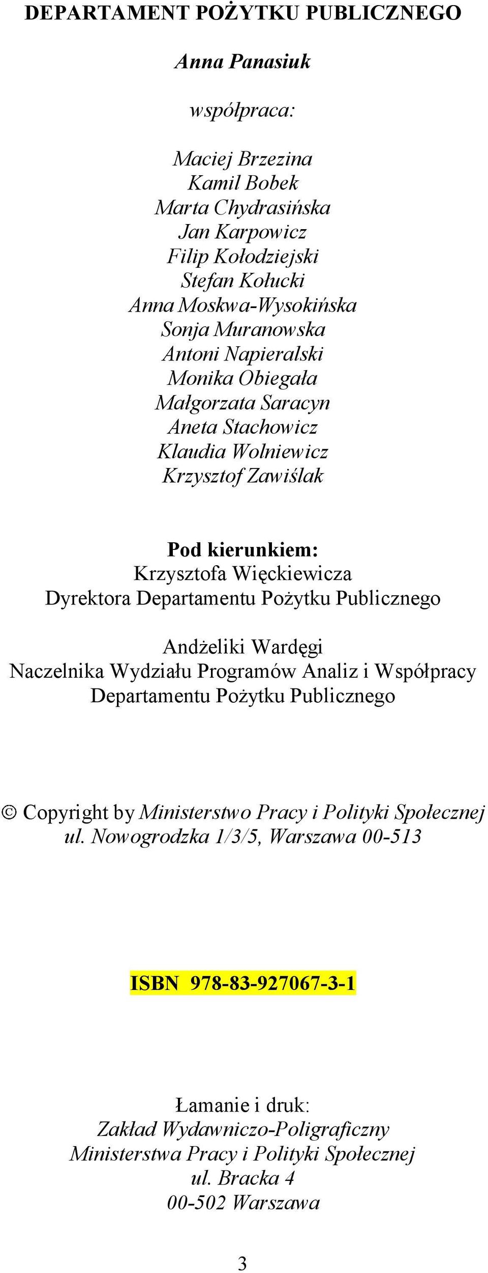 Departamentu Pożytku Publicznego Andżeliki Wardęgi Naczelnika Wydziału Programów Analiz i Współpracy Departamentu Pożytku Publicznego Copyright by Ministerstwo Pracy i Polityki