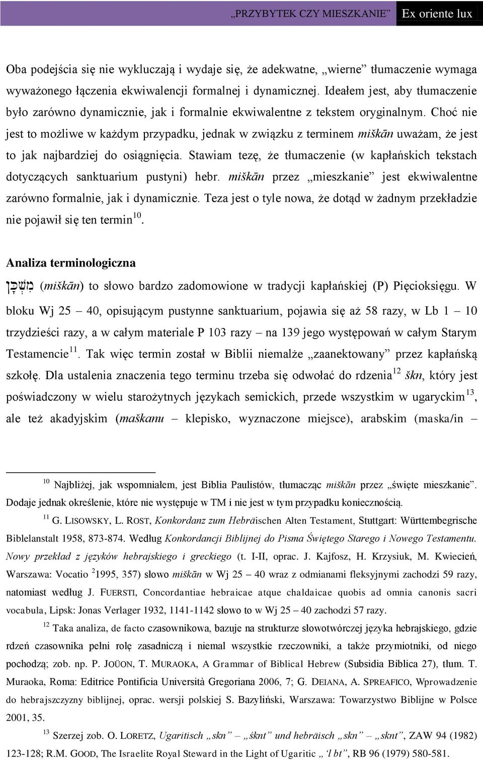 Choć nie jest to możliwe w każdym przypadku, jednak w związku z terminem miškān uważam, że jest to jak najbardziej do osiągnięcia.