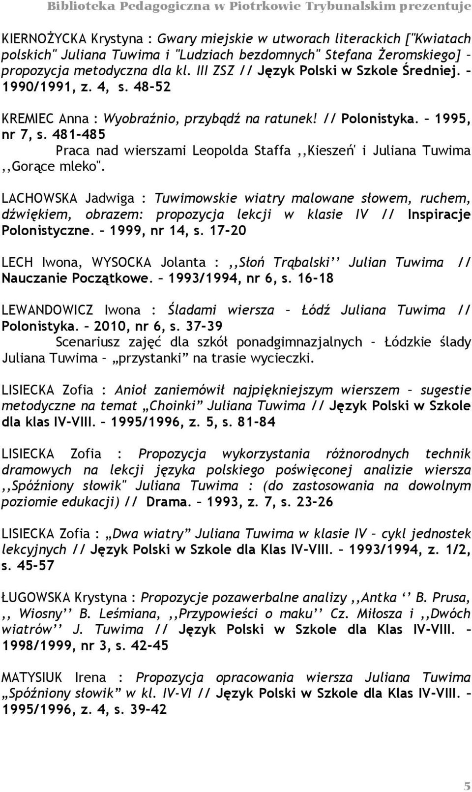 481-485 Praca nad wierszami Leopolda Staffa,,Kieszeń' i Juliana Tuwima,,Gorące mleko''.