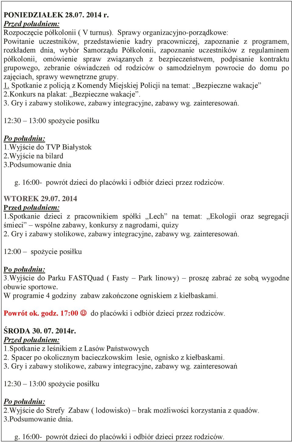 Konkurs na plakat: Bezpieczne wakacje. 1.Wyjście do TVP Białystok 2.Wyjście na bilard 3.