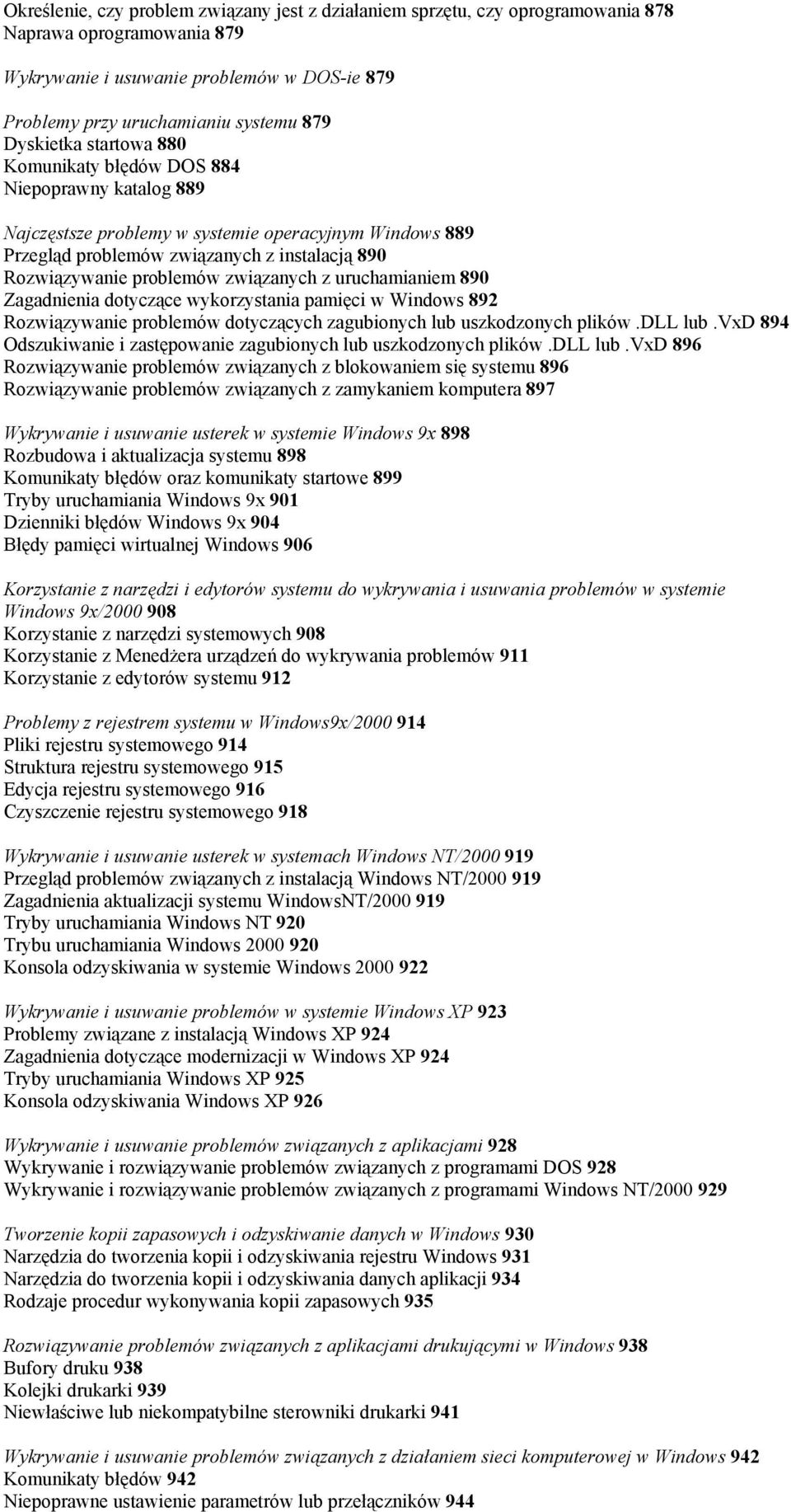 związanych z uruchamianiem 890 Zagadnienia dotyczące wykorzystania pamięci w Windows 892 Rozwiązywanie problemów dotyczących zagubionych lub uszkodzonych plików.dll lub.