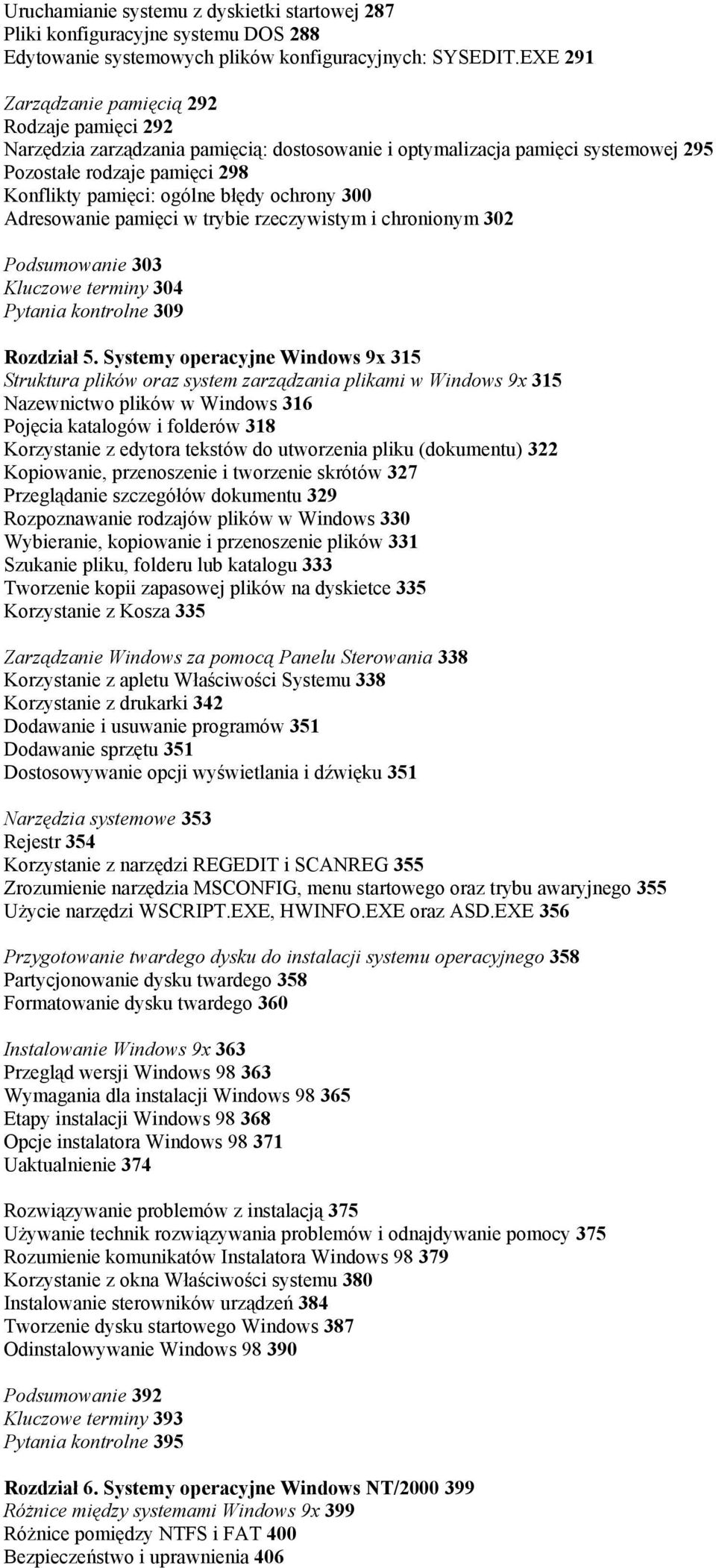 ochrony 300 Adresowanie pamięci w trybie rzeczywistym i chronionym 302 Podsumowanie 303 Kluczowe terminy 304 Pytania kontrolne 309 Rozdział 5.