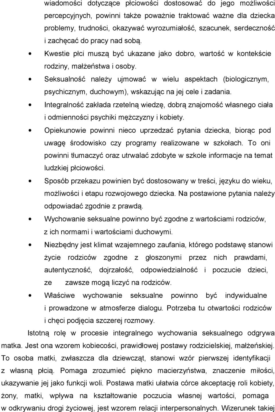 Seksualność należy ujmować w wielu aspektach (biologicznym, psychicznym, duchowym), wskazując na jej cele i zadania.