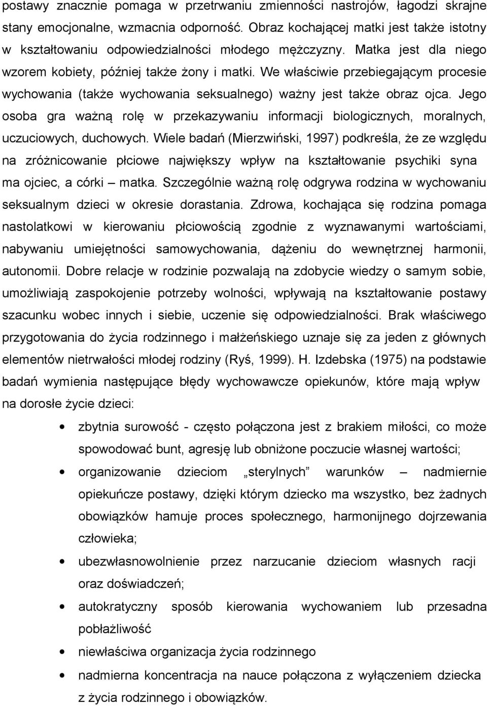 We właściwie przebiegającym procesie wychowania (także wychowania seksualnego) ważny jest także obraz ojca.