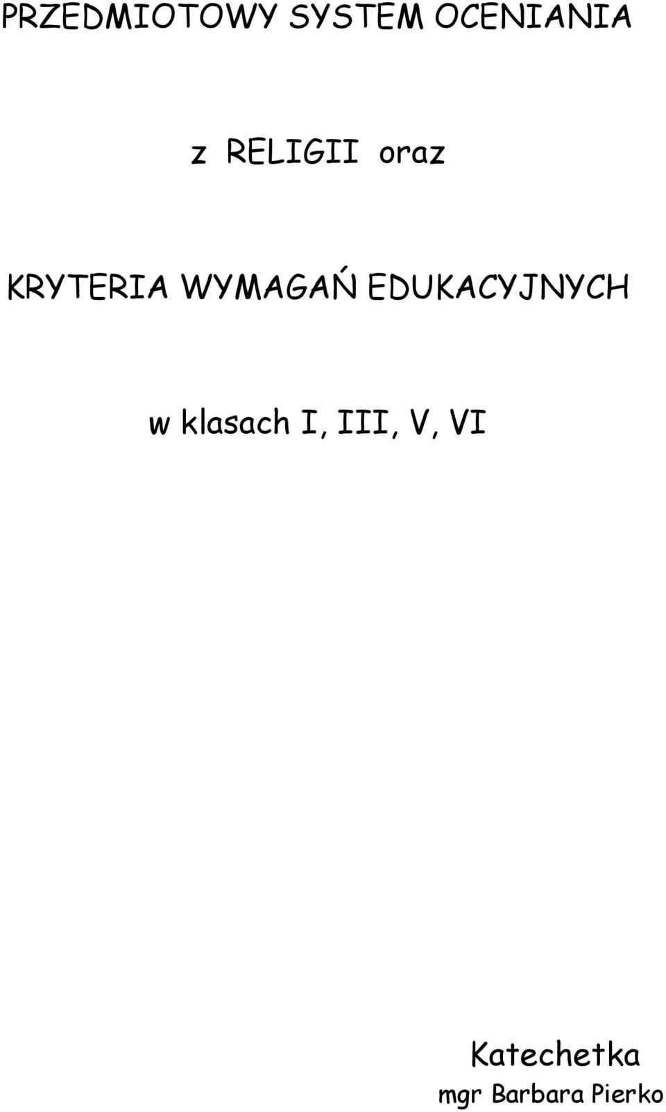 EDUKACYJNYCH w klasach I, III,