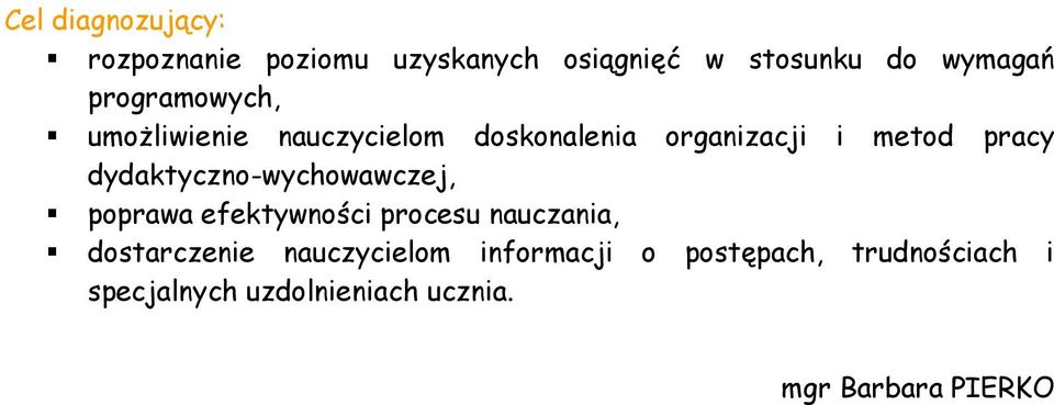 dydaktyczno-wychowawczej, poprawa efektywności procesu nauczania, dostarczenie