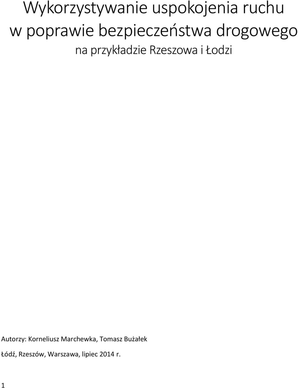 Rzeszowa i Łodzi Autorzy: Korneliusz Marchewka,