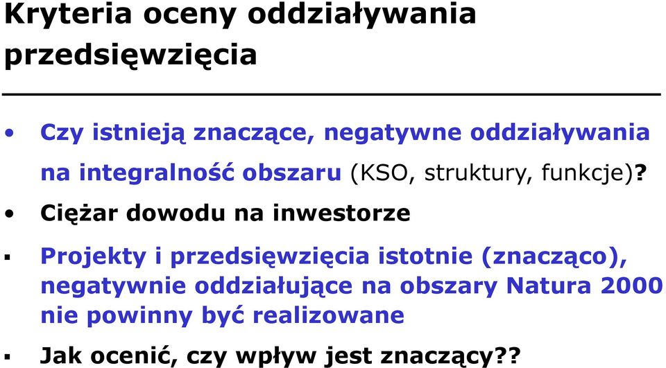 CięŜar dowodu na inwestorze Projekty i przedsięwzięcia istotnie (znacząco),