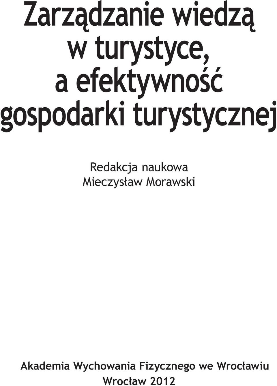 Redakcja naukowa Mieczys aw Morawski