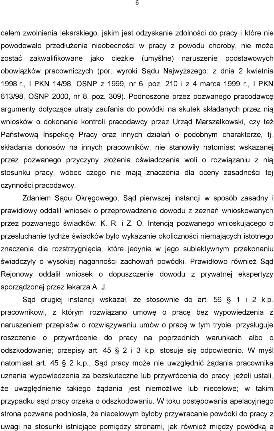 , I PKN 613/98, OSNP 2000, nr 8, poz. 309).