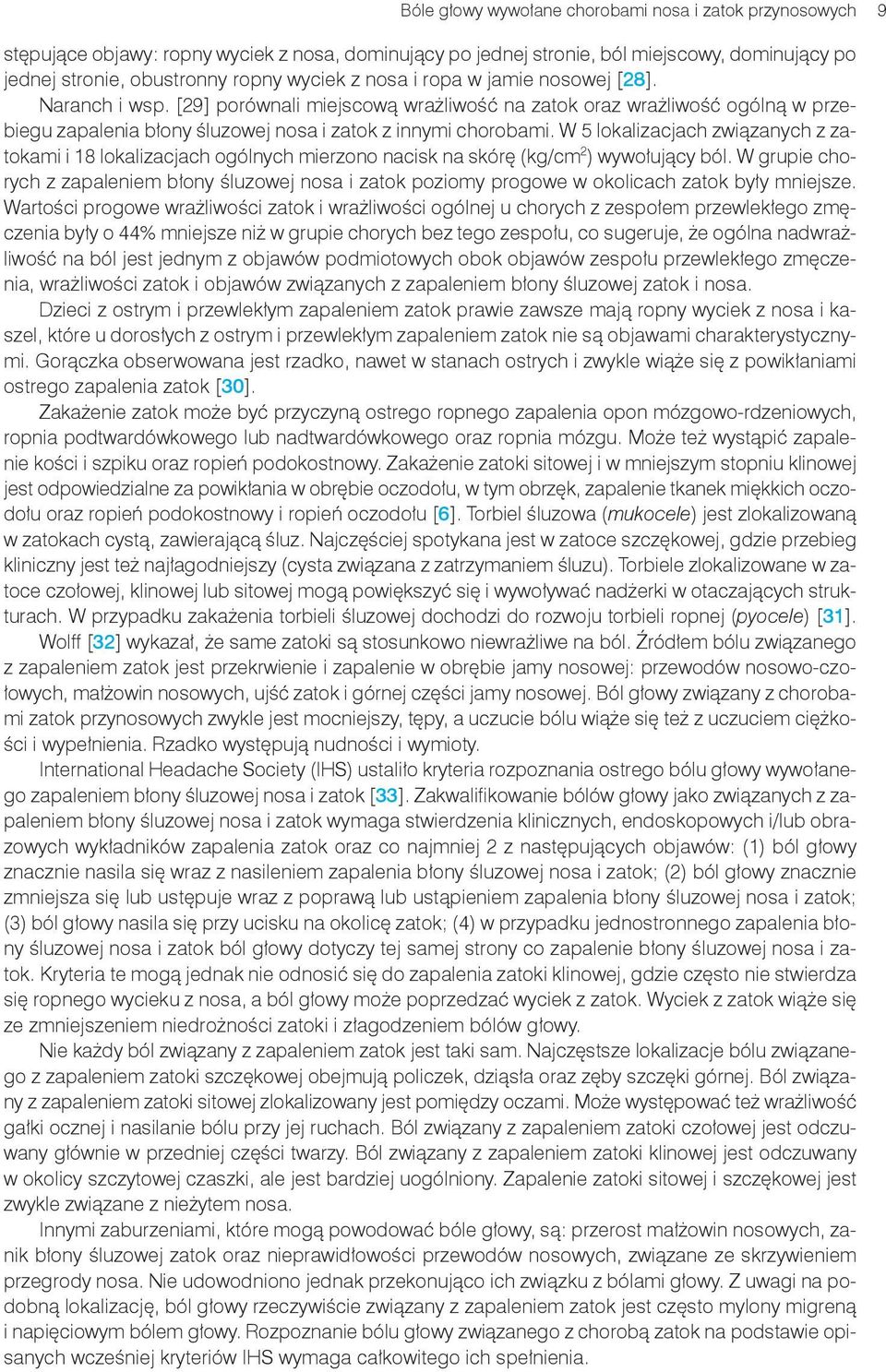 [29] po rów na li miej sco wą wraż li wość na za tok oraz wraż li wość ogól ną w prze - bie gu za pa le nia bło ny ślu zo wej no sa i za tok z in ny mi cho ro ba mi.