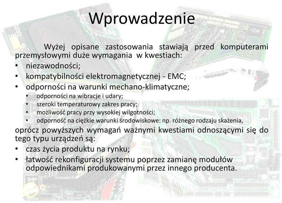 przy wysokiej wilgotności; odporność na ciężkie warunki środowiskowe: np.