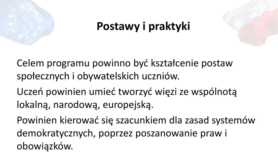 Uczeń powinien umieć tworzyć więzi ze wspólnotą lokalną, narodową,