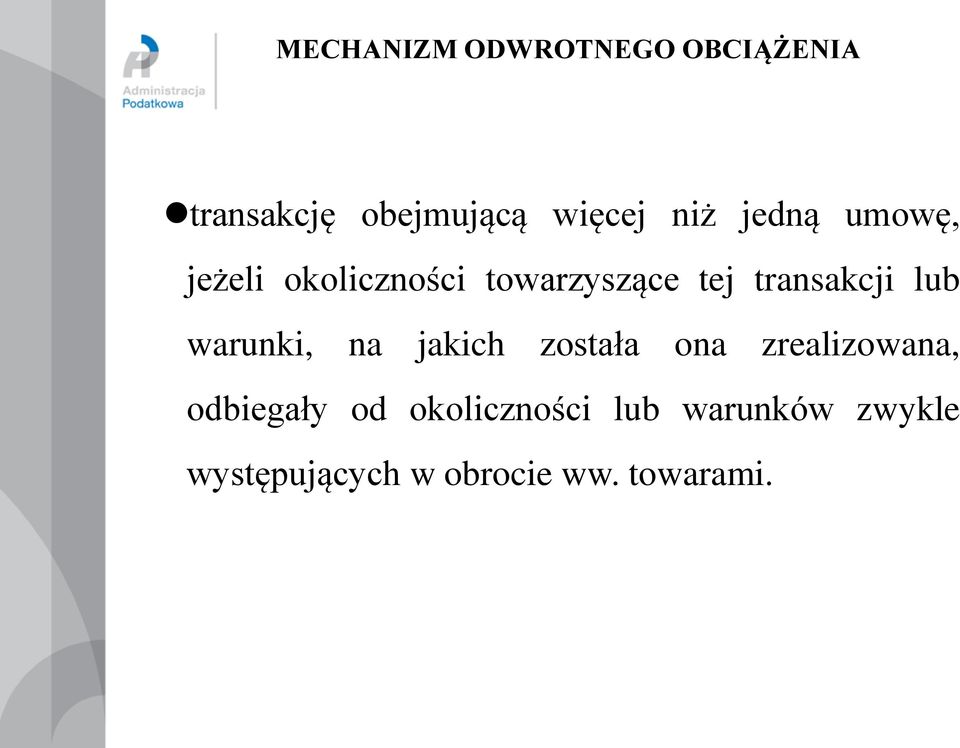 warunki, na jakich została ona zrealizowana, odbiegały od