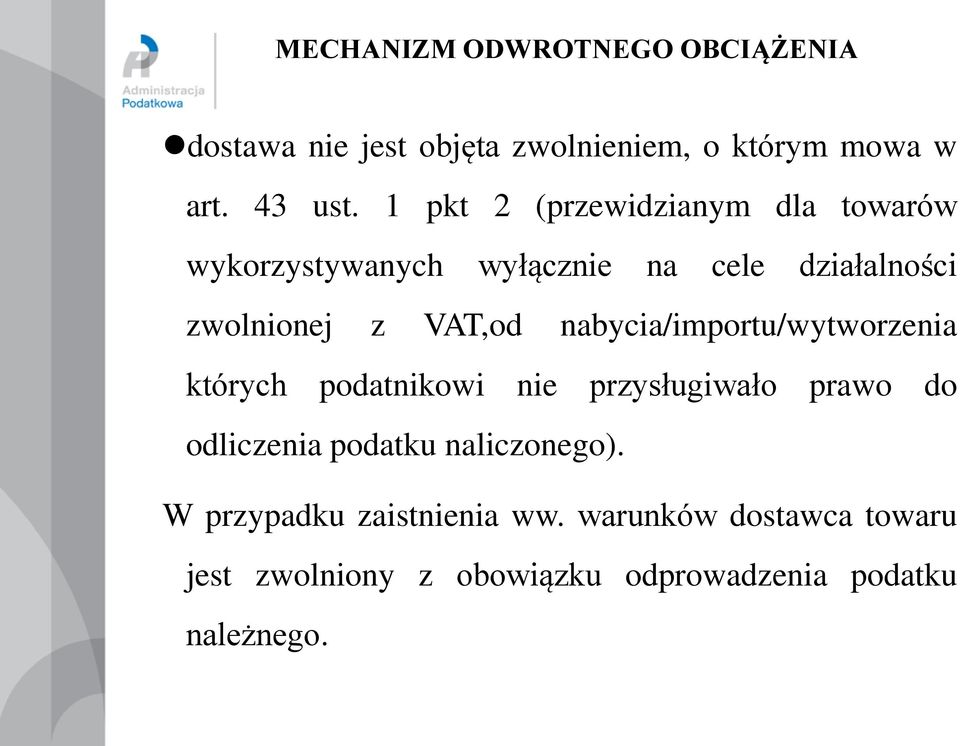 nabycia/importu/wytworzenia których podatnikowi nie przysługiwało prawo do odliczenia podatku