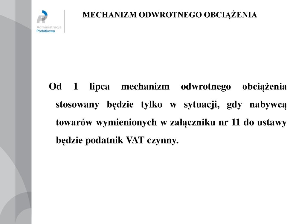 tylko w sytuacji, gdy nabywcą towarów