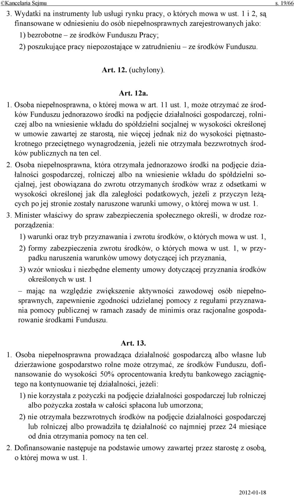 Art. 12. (uchylony). Art. 12a. 1. Osoba niepełnosprawna, o której mowa w art. 11 ust.