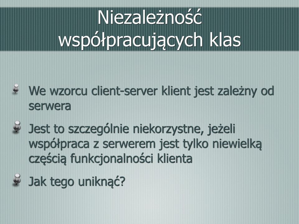 szczególnie niekorzystne, jeżeli współpraca z serwerem