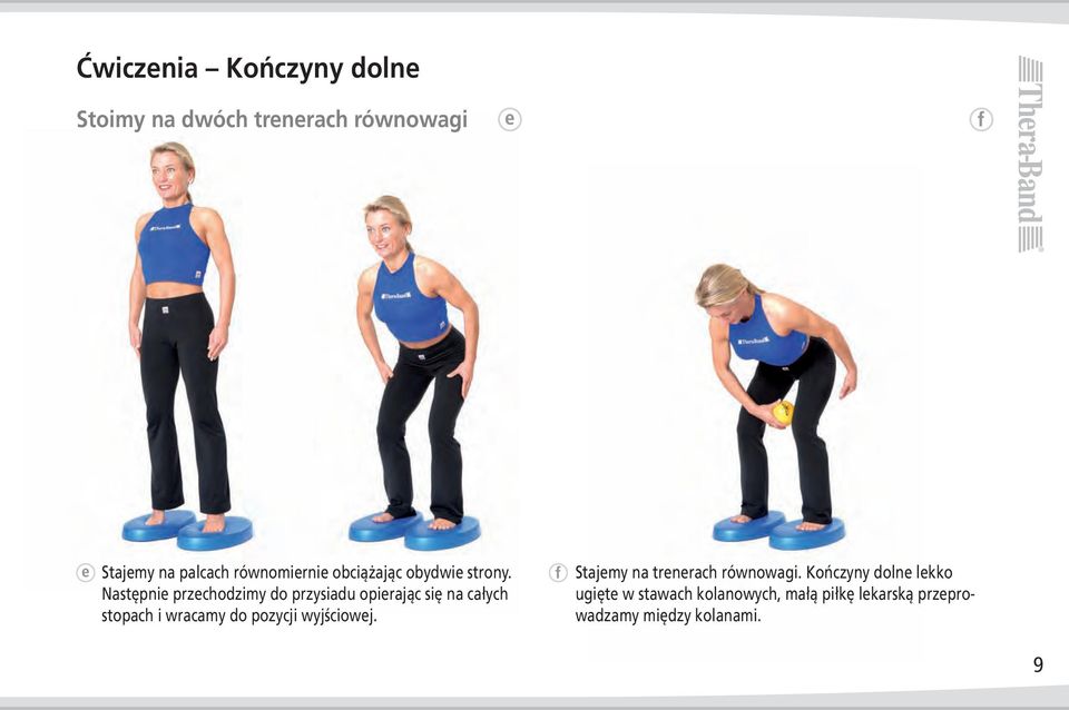 Następnie przechodzimy do przysiadu opierając się na całych stopach i wracamy do pozycji
