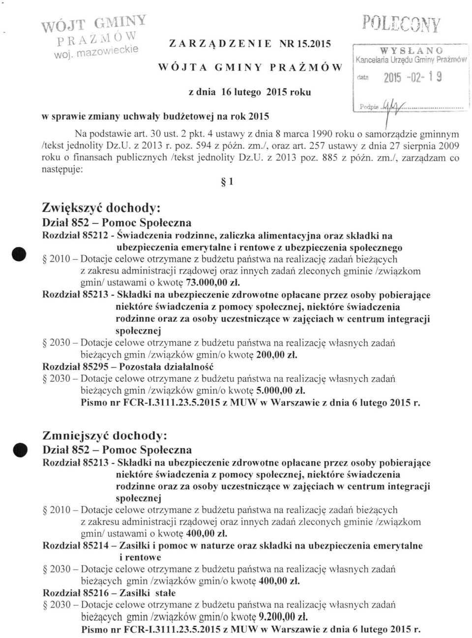 2 pkt. 4 ustawy z dnia 8 marca 1990 roku o samorządzie gminnym /tekst jednolity Dz.U. z 2013 r. poz. 594 z późn. zm./, oraz art.