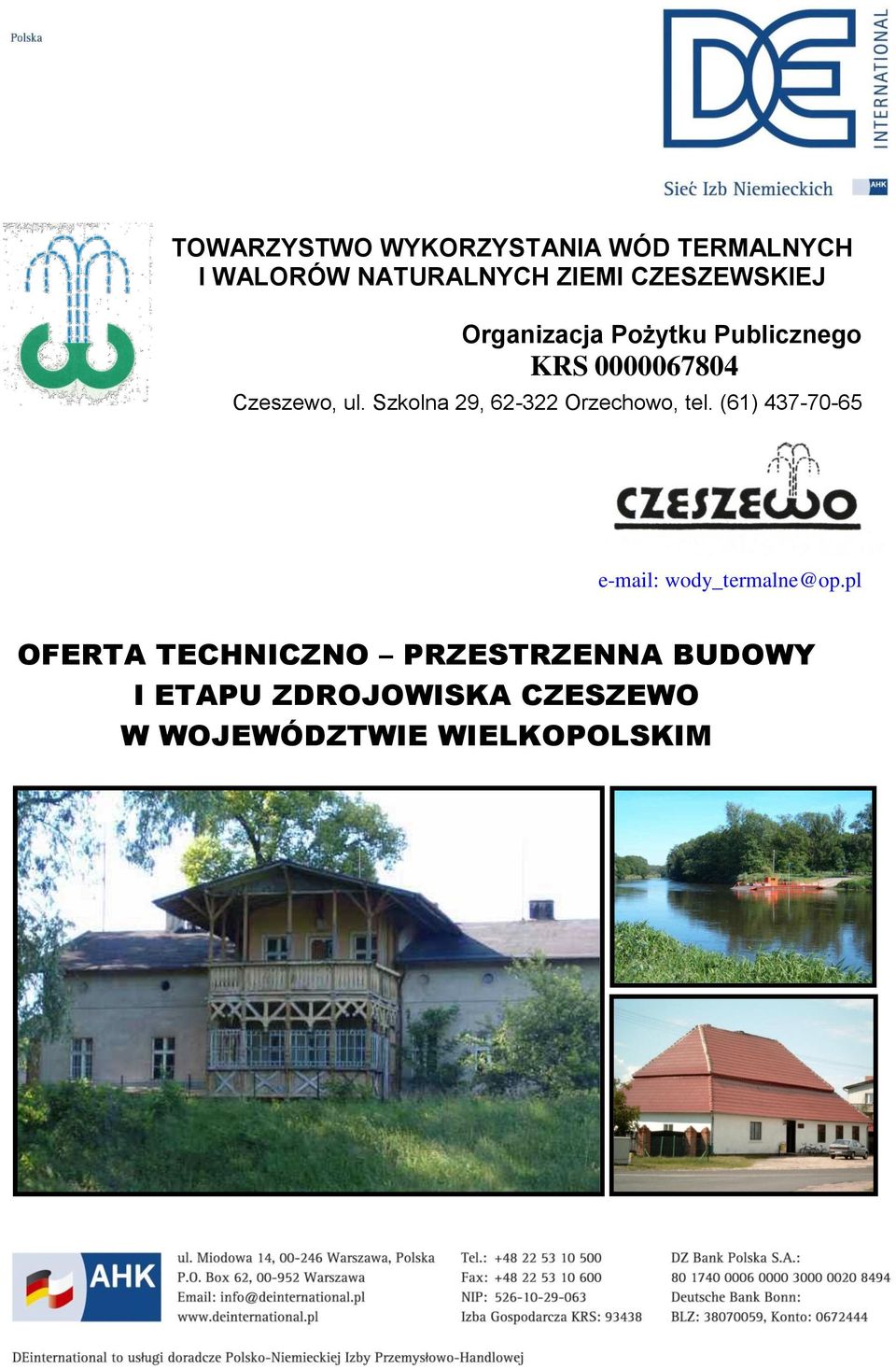 Szkolna 29, 62-322 Orzechowo, tel. (61) 437-70-65 e-mail: wody_termalne@op.