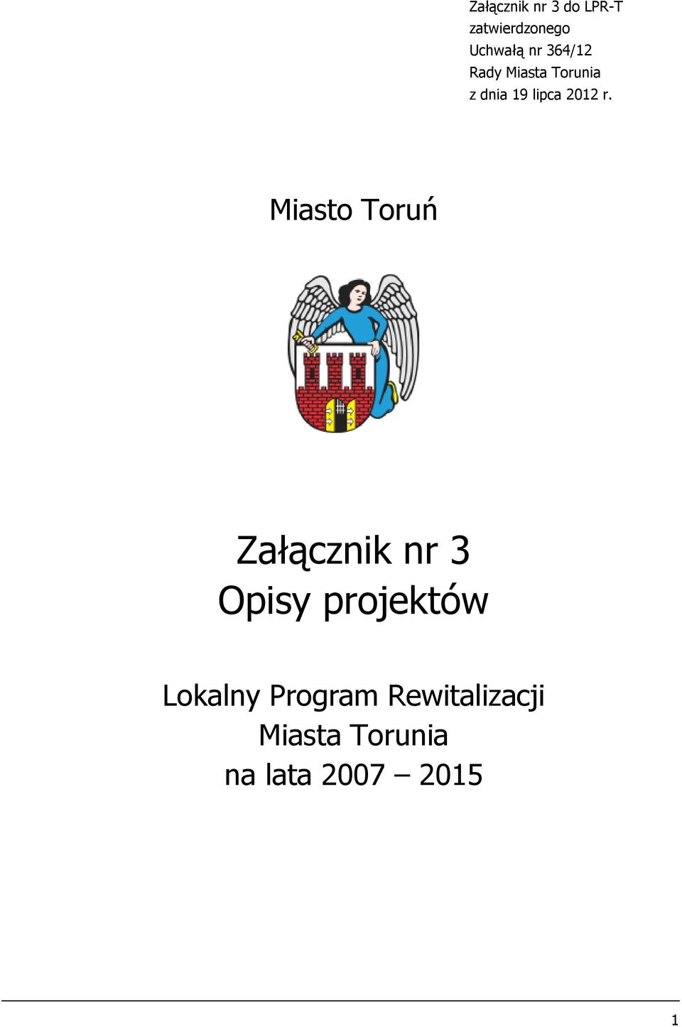 Miasto Toruń Załącznik nr 3 Opisy projektów Lokalny